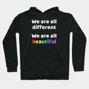 We are all different We are all beautiful Hoodie